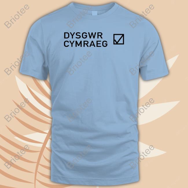 Dysgwr Cymraeg Shirt
