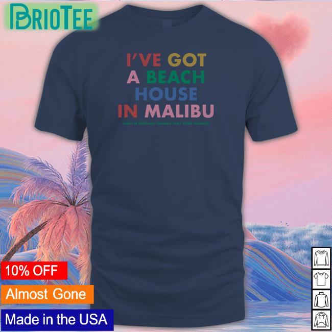 Carly Rae Jepsen Merch I've Got A Beach House In Malibu And I’M Probably Gonna Hurt Your Feelings Sweatshirts