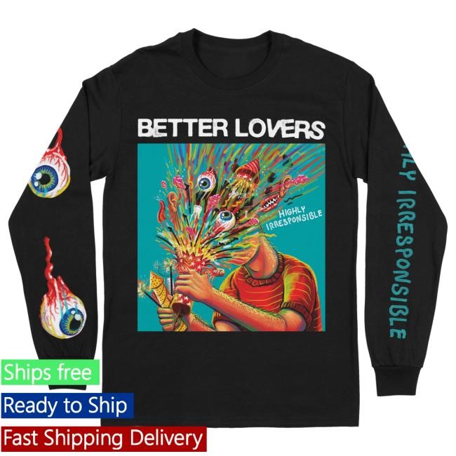 Official Better Lovers Merch Better Lovers - Highly Irresponsible Album Art Long Sleeve