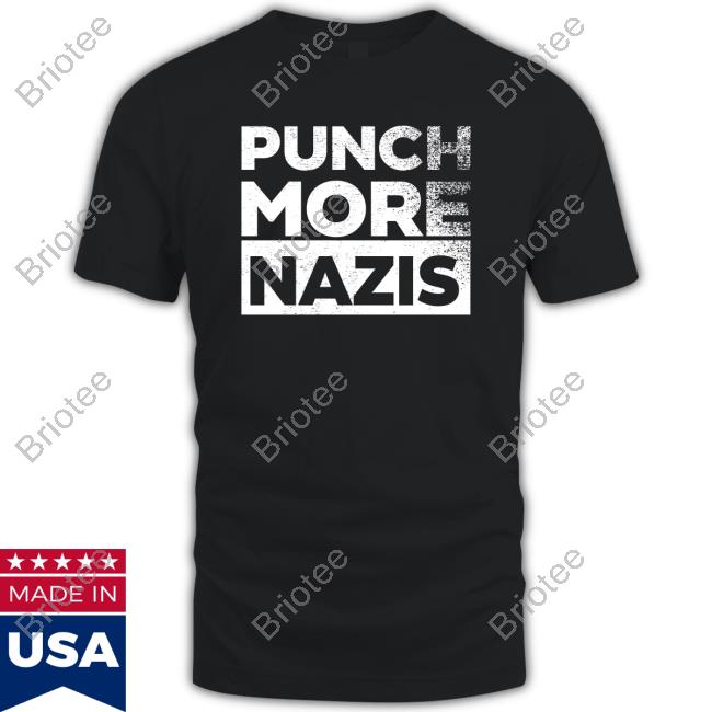 Official Punch More Nazis Shirt