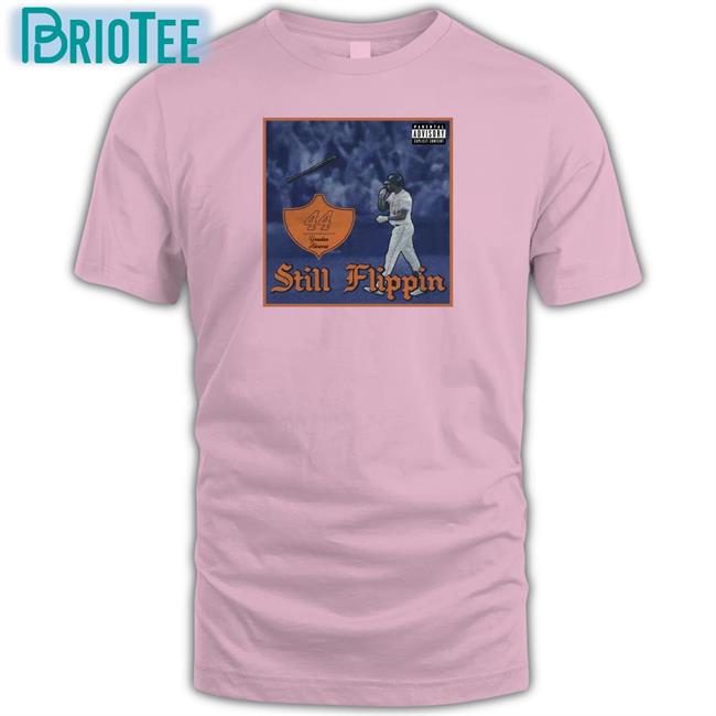 Barstool Sports Merch Yordan Alvarez Still Flippin Shirt Parental Advisory Explicit Content