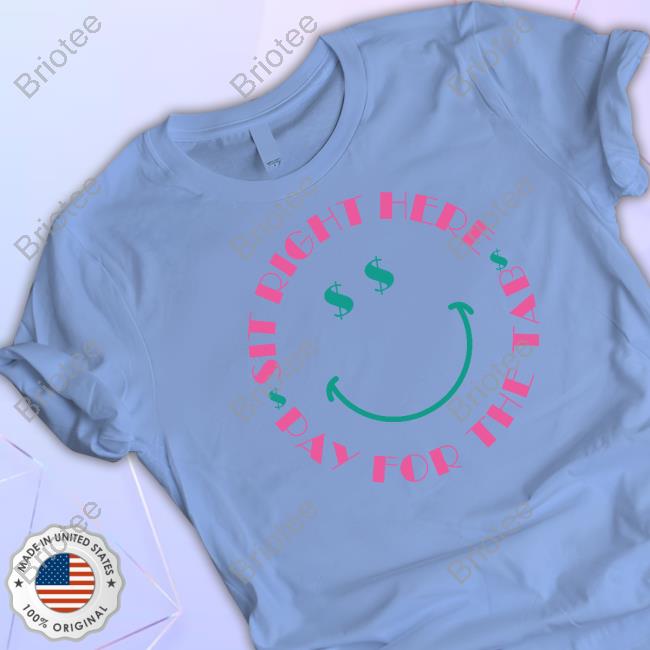 Official Pay For The Tab Sit Right Here Shirt