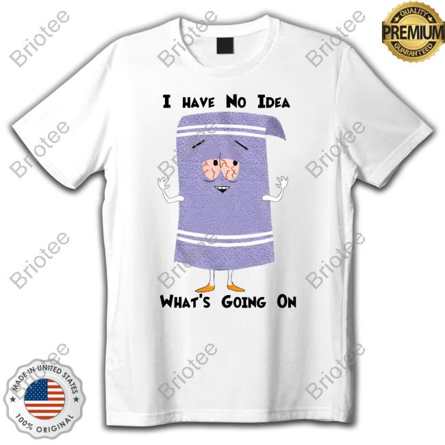 I Have No Idea What's Going Shirt Trap Comedian