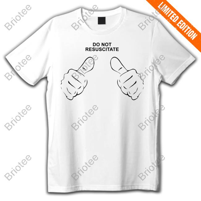 Do Not Resuscitate Thumbs Pointing T Shirts