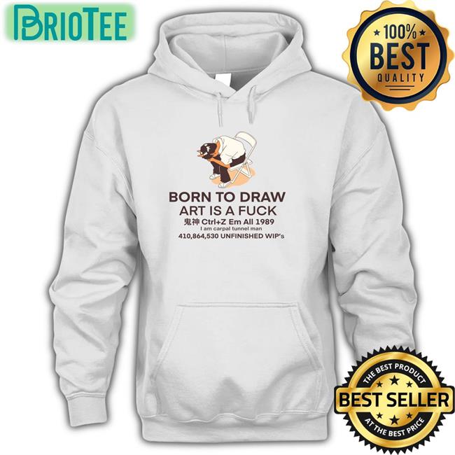 Born To Draw Art Is A Fuck Shirt White