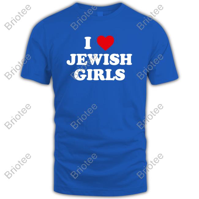 Official Geffen I Love Jewish Girls Shirt