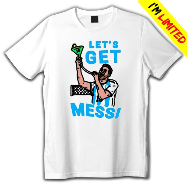 Let's get Lionel Messi T-Shirt