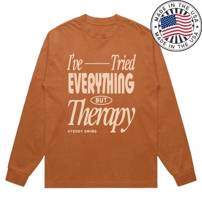 I've Tried Everything LS Tee | Teddy Swims Official Store