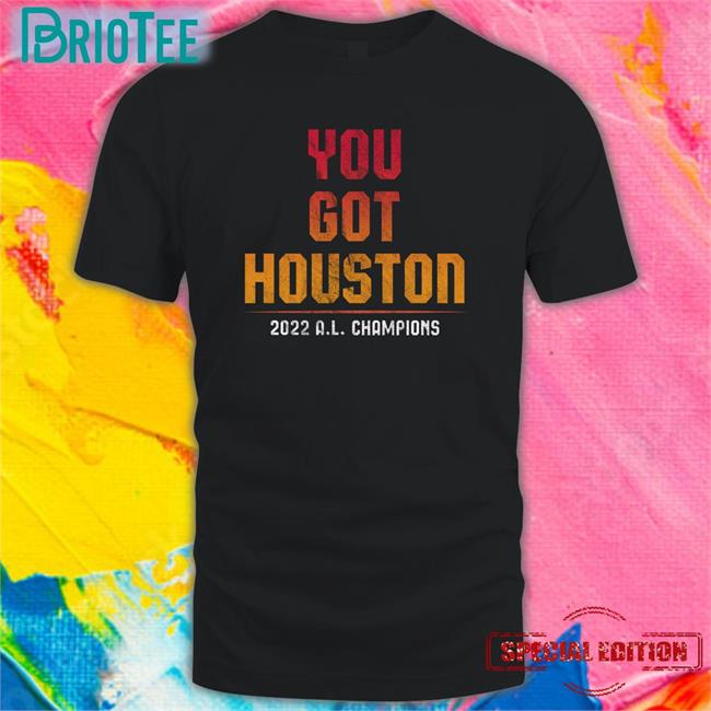 Shop Jomboy Media Merch You Got Houston 2022 A L Champions Classic Long Sleeve Tee