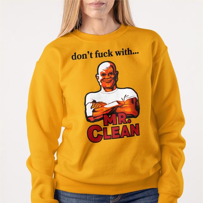 Don't Fuck With Mr Clean Tee Shirts That Go Hard Grailed Merch