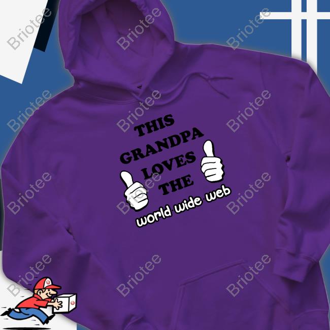 Shirts That Go Hard This Grandpa Loves The World Wide Web Crewneck Sweatshirt