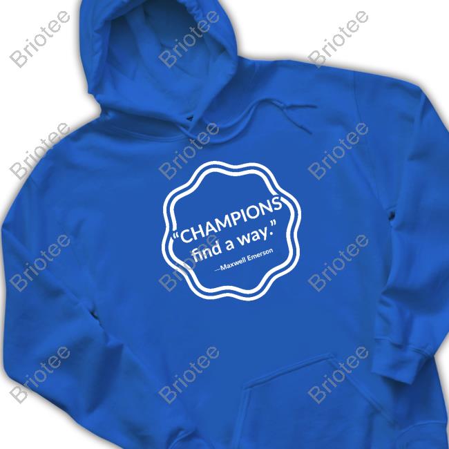 Champions Find A Way Shirt