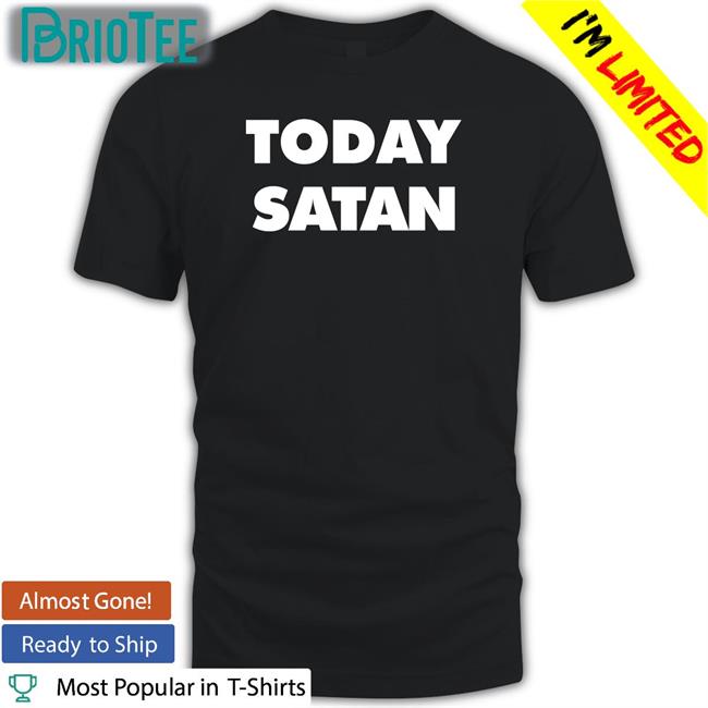 The Good Shirts Shop Today Satan Long Sleeve Shirts That Go Hard