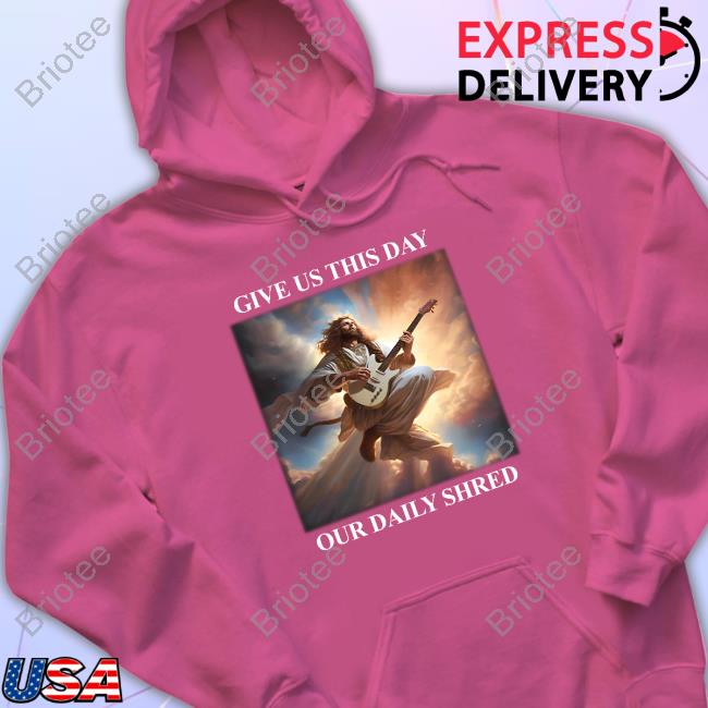 Give Us This Day Our Daily Shred Tee Shirt