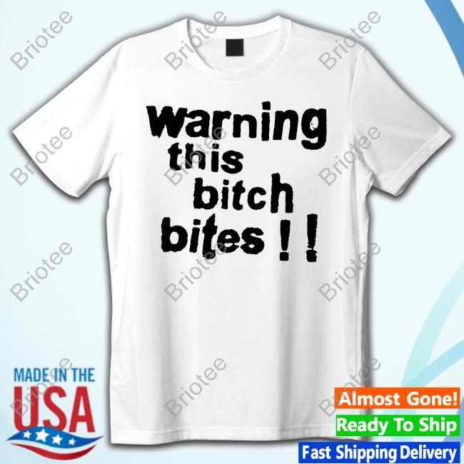 Loona Loops Warning This Bitch Bitches Shirt