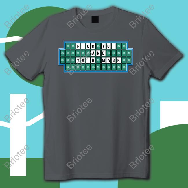 Fuck You And Your Mask T Shirts Crossword Wheel Of Fortune