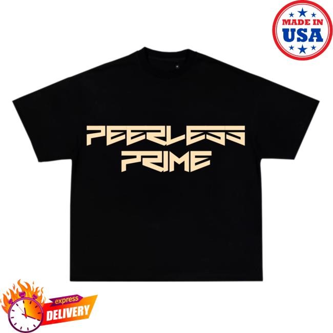 Peerless Prime Member Hot Shirt