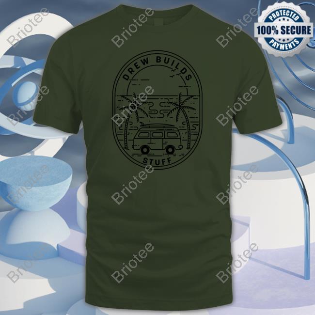 Drew Builds Stuff Merch Van Camper Shirts