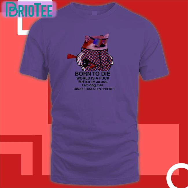 Ruslan Zinin Born To Die World Is A Fuck Dog Edition Limited Tee Ruslan Zinin