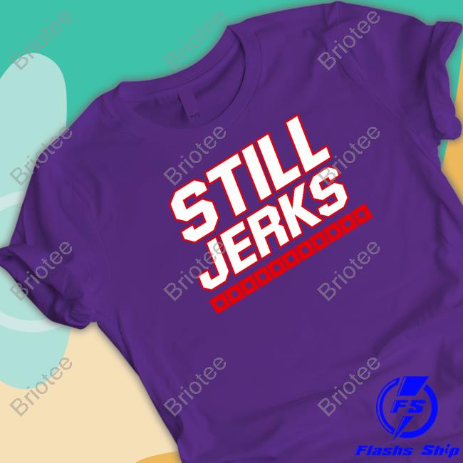 Breakingt Merch Still Jerks Long Sleeve