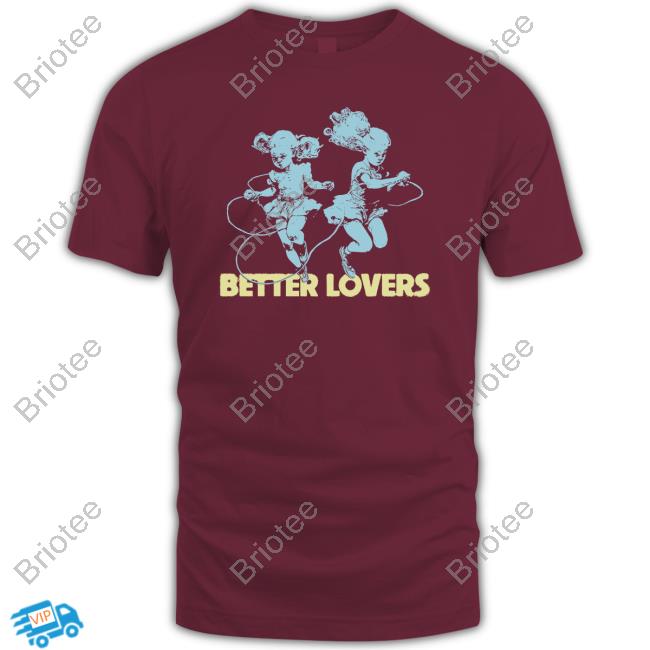 Better Lovers Merch Better Lovers Dancing Dolls Tee Shirt Godmademeananimal