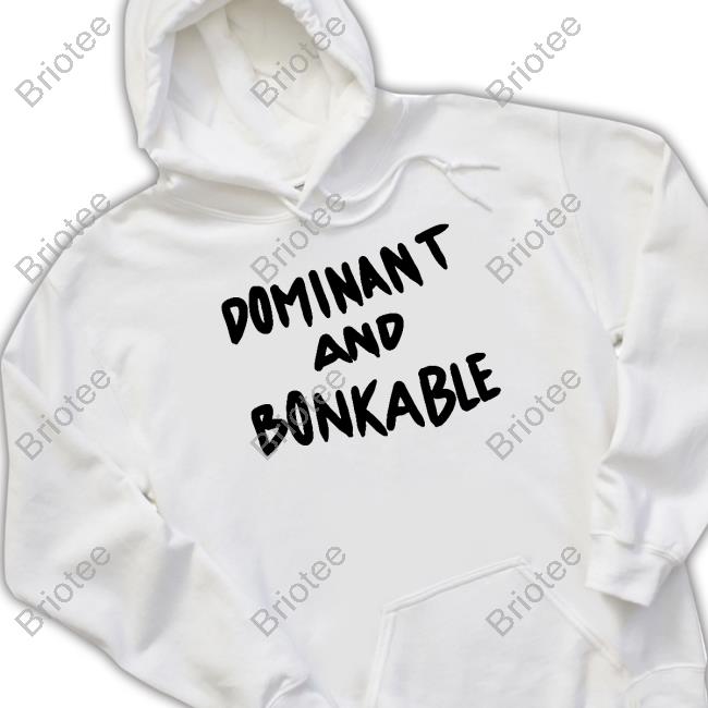 Dominant And Bonkable T-Shirt Lil Sammy89