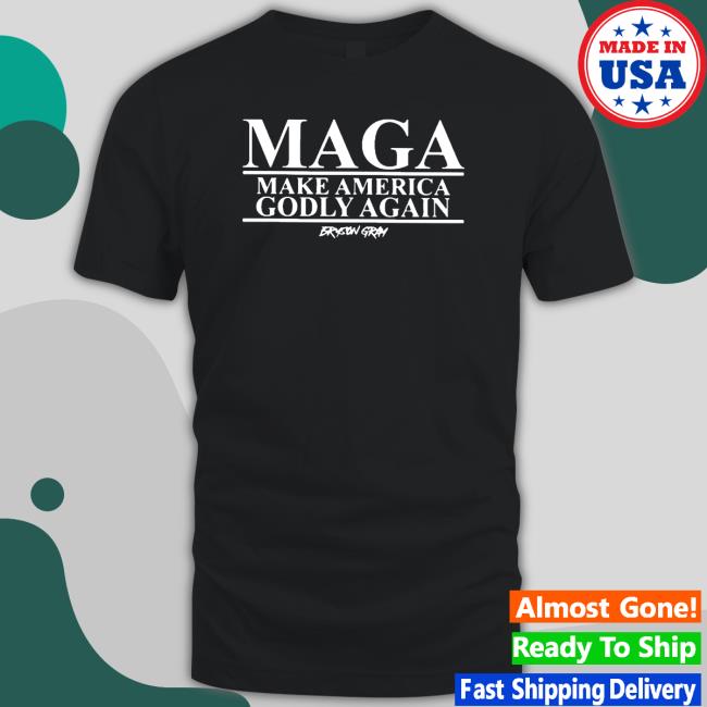 Maga Make America Godly Again Bryson Gray T-Shirt