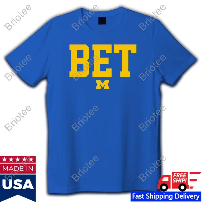 Official Michigan Wolverines Football Bet Tee Shirt