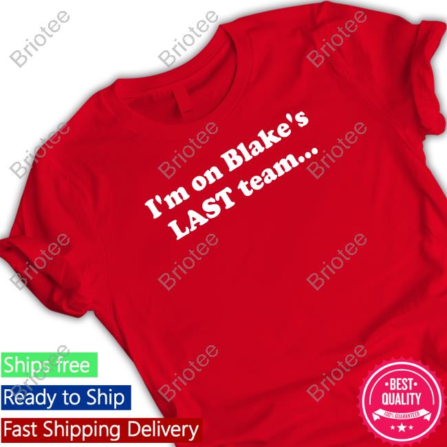 I'm On Blake's Last Team And All I Got Was This Housy T-Shirt Long Sleeved T Shirt Blake Shelton