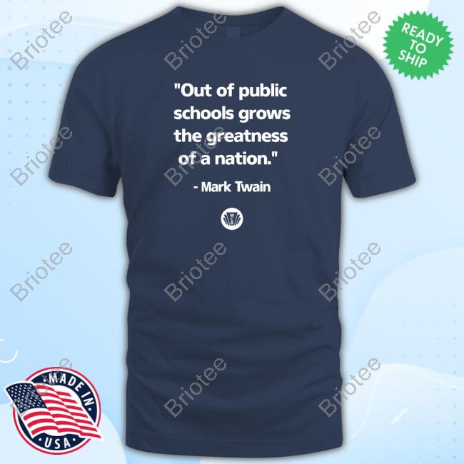 Out Of The Public Schools Grows The Greatness Of A Nation Mark Twai Long Sleeve Tee