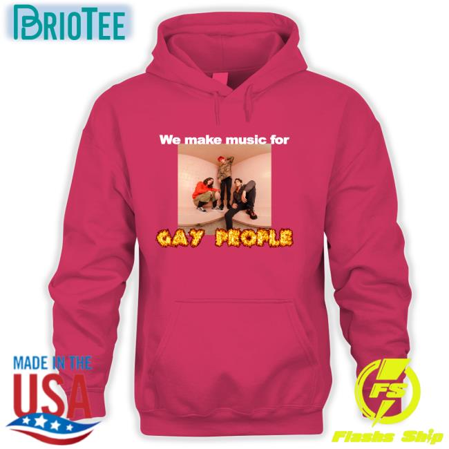 We Make Music For Gay People Sweatshirt