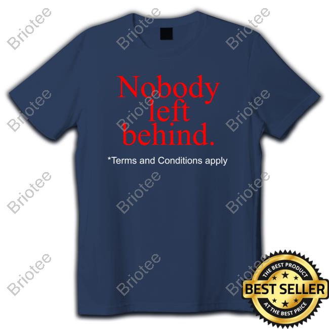 Nobody Left Behind Apparel TShirts