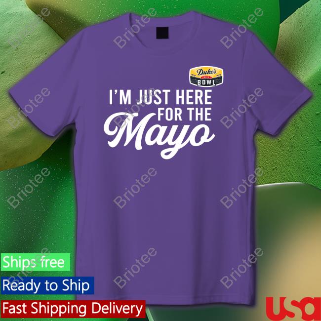 I'm Just Here For The Mayo Shirt Official Sports Center