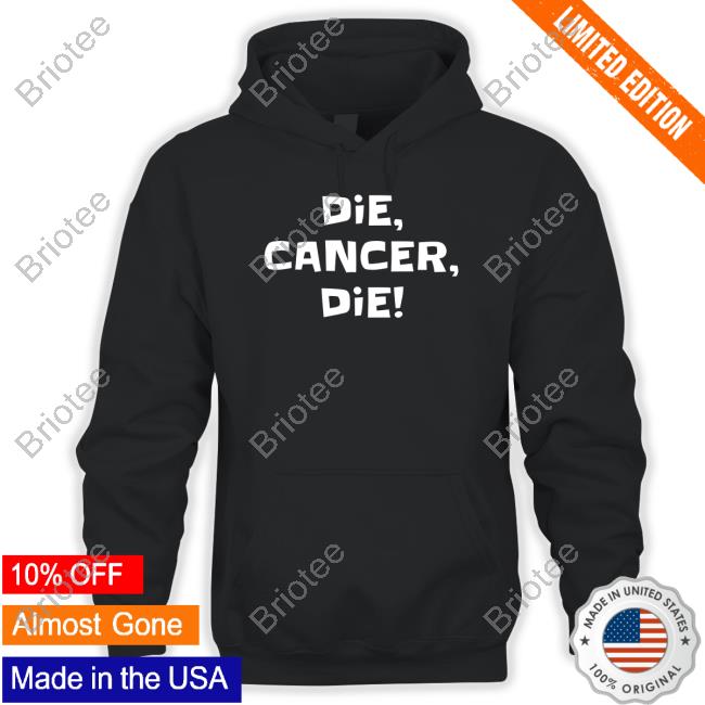 Die Cancer Die Shirt Black