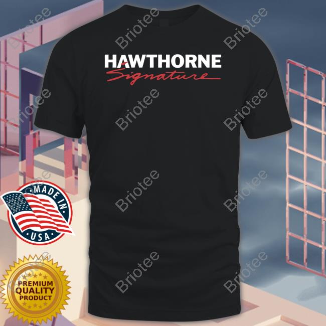 Hawthorne Signature New Shirt