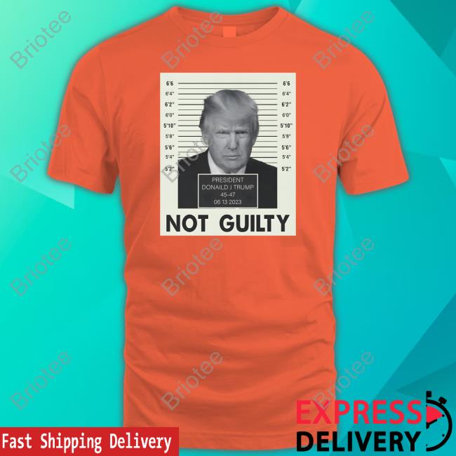 President Trump Not Guilty New Shirt 47Hat Shop Donald Trump President Trump Not Guilty Tee The Trump Train