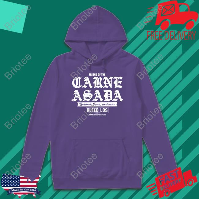 Official The Bleed Los Podcast Merch Friend Of The Carne Asada T Shirts