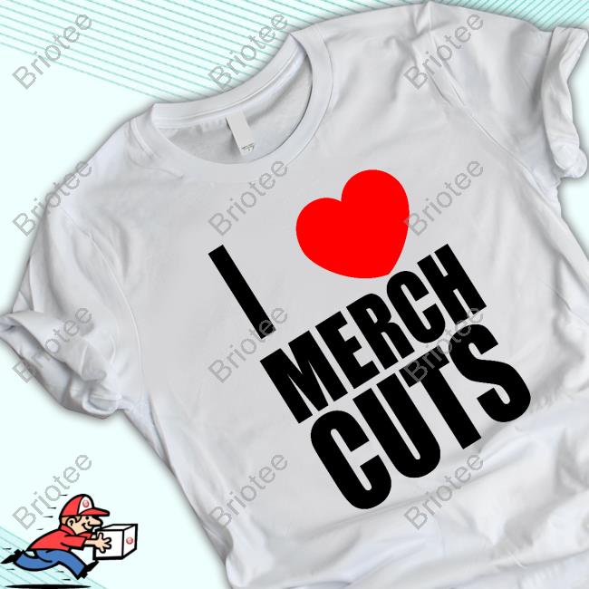 Official I Love Merch Cuts Shirt