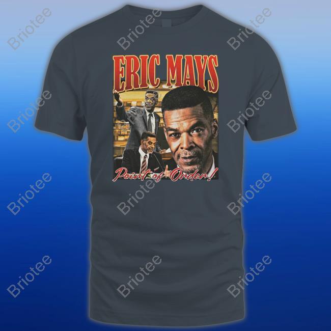 Eric Mays Point Of Order Shirt