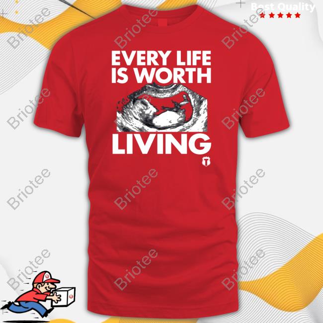 Official Every Life Is Worth Living Shirt
