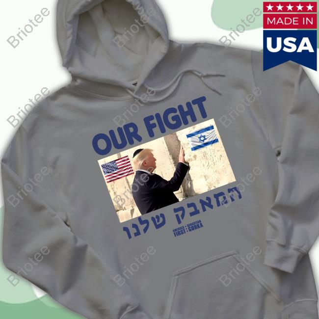 Official Sebastian Gorka Store Donald Trump Support Israel Our Fight Shirt