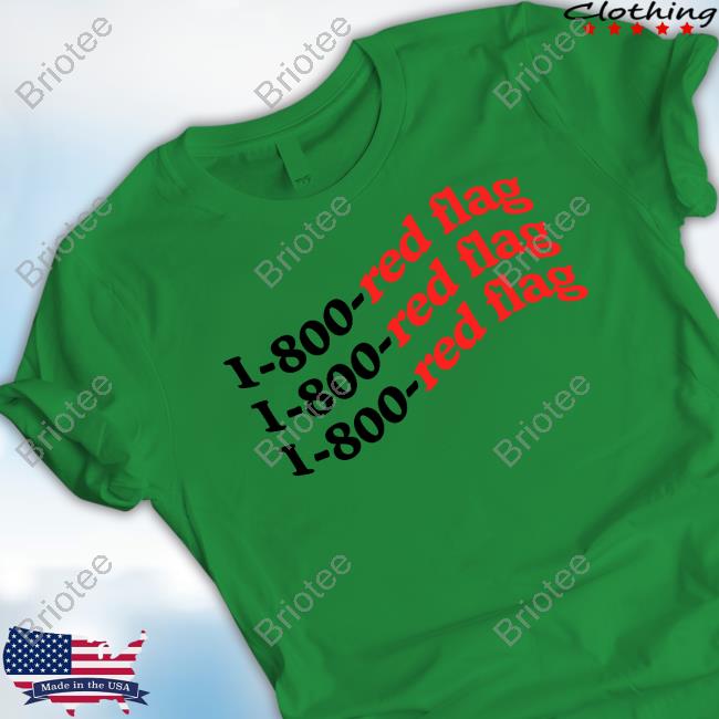 Official 10 To Life Merch 1-800-Red Flag T Shirts Official 1-800-Red Flag Tee
