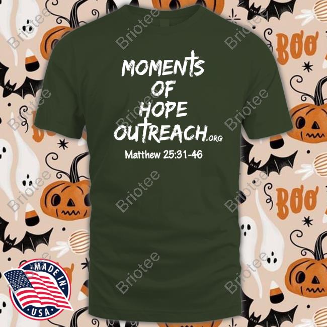 Moments Of Hope Outreach Tee Shirt