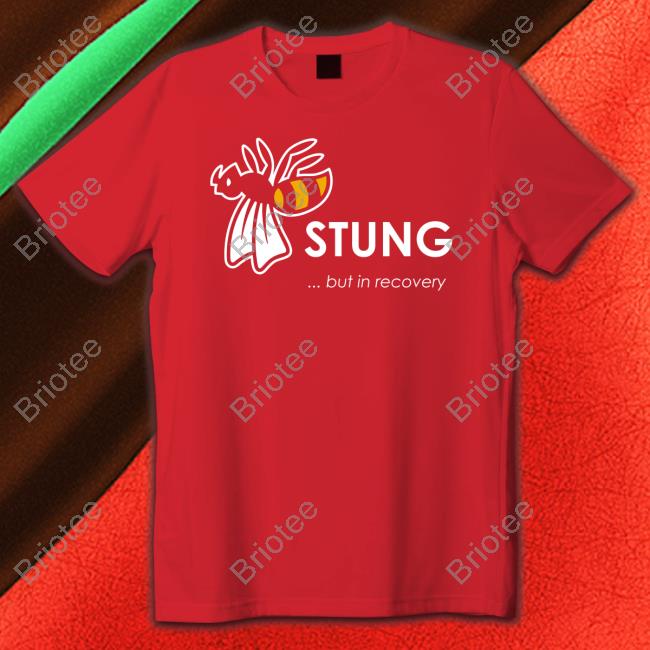 Official Stung But In Recovery Shirt