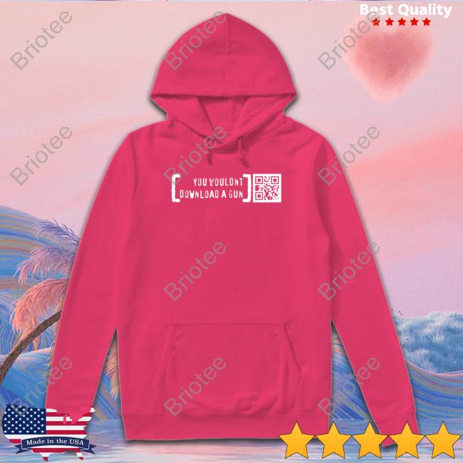 Ctrlpew Merch You Wouldn’T Download A Gun T Shirt