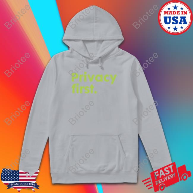 Privacy First Shirt