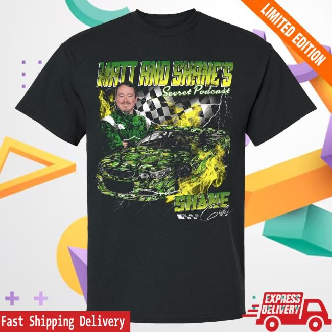 Shane Gillis Shirt | Matt and Shane's Secret Podcast