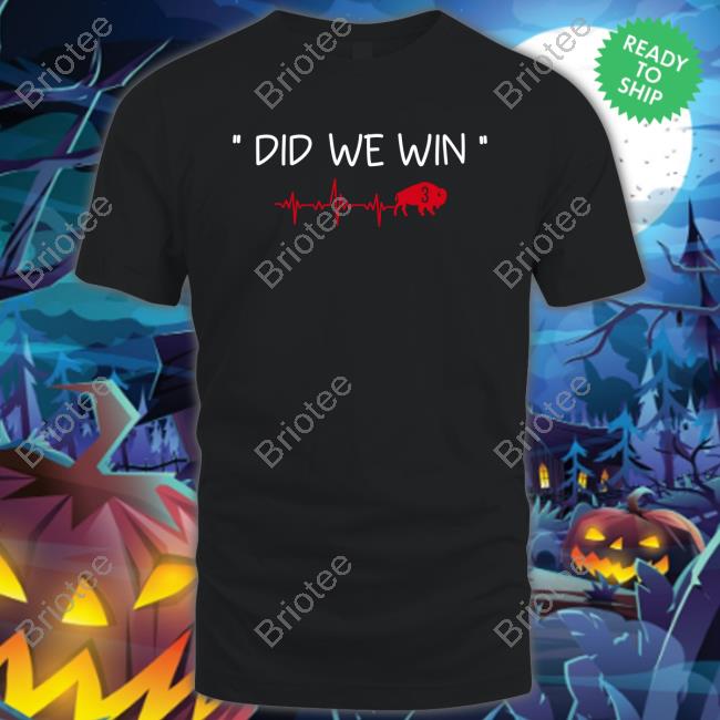 Did We Win 3 Damar Hamlin Tee Shirt