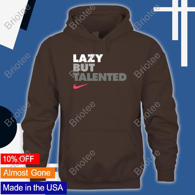 Lazy But Talented Hoodie