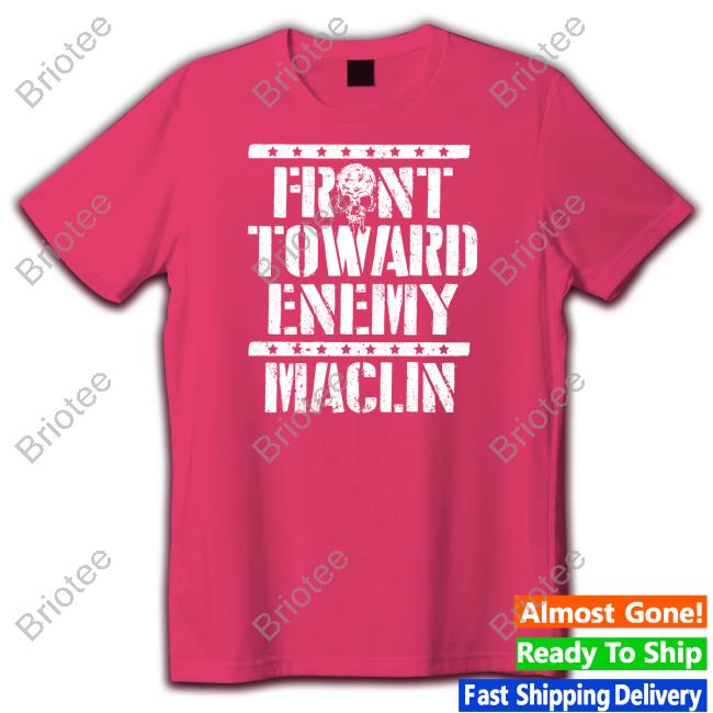 Official Pro Wrestling Tees Merch Front Toward Enemy Maclin Shirt